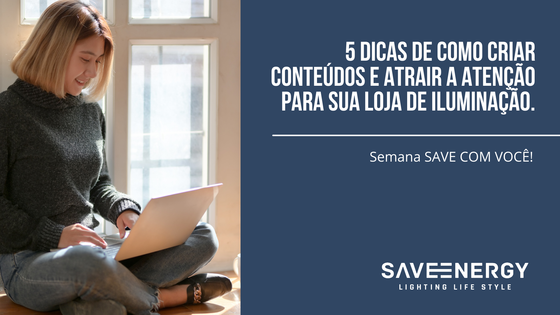 Dicas de como criar conteúdo para sua loja de iluminação